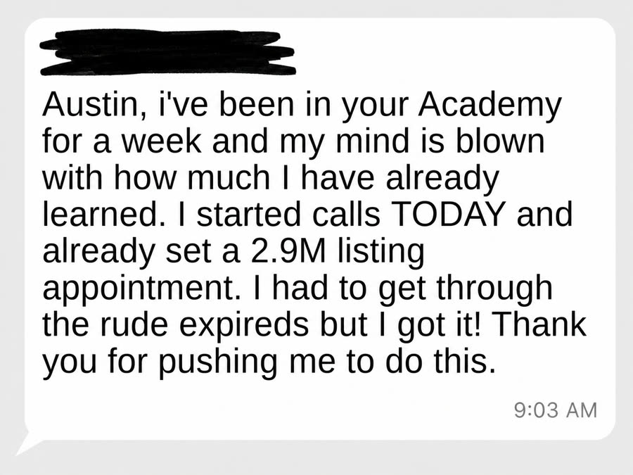 Student message: one week in the Academy and set a 2.9M listing appointment